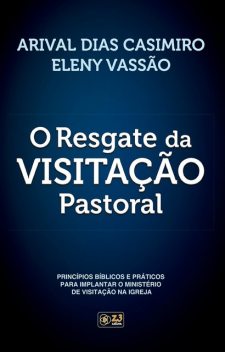O Resgate da Visitação Pastoral, Arival Dias Casimiro, Eleny Vassão de Paula Aitken