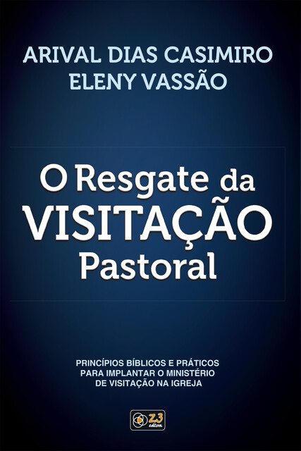 O Resgate da Visitação Pastoral, Arival Dias Casimiro, Eleny Vassão de Paula Aitken