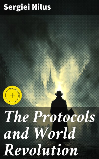 The Protocols and World Revolution, Sergiei Nilus