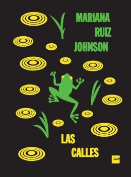 Las Calles, Mariana Ruiz Johnson