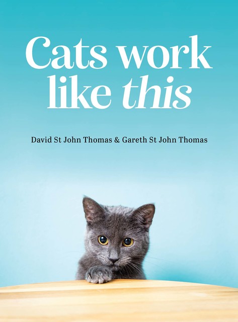 Cats Work Like This, David St John Thomas, Gareth St John Thomas