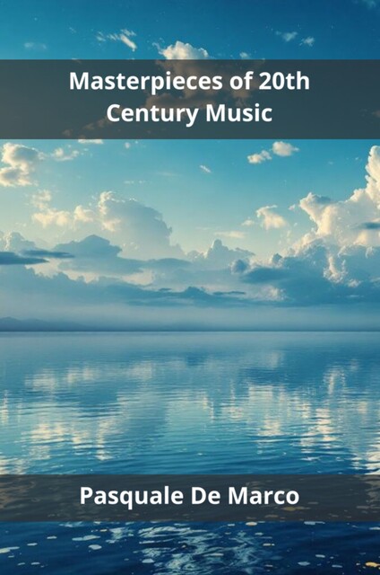 Masterpieces of 20th Century Music, Pasquale De Marco