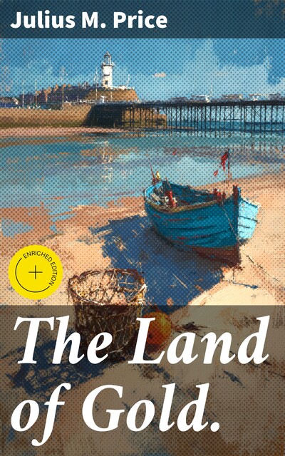 The Land of Gold, Julius M. Price