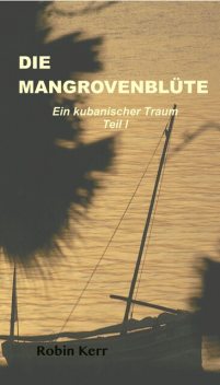 Die Mangrovenblüte, Robin Kerr