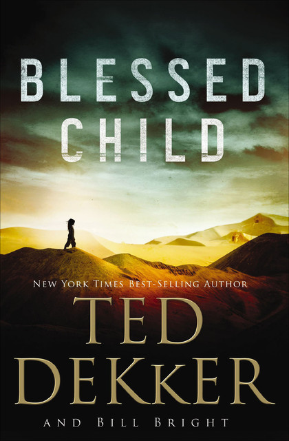 Blessed Child, Ted Dekker, Bill Bright