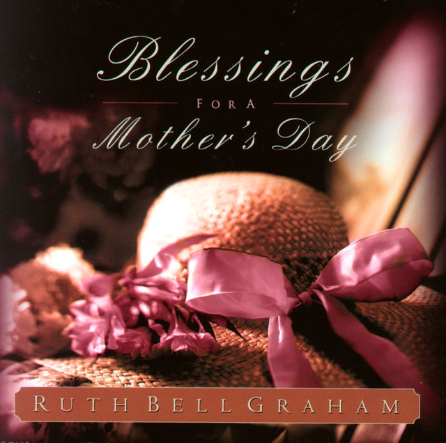 Blessings for a Mother's Day, Ruth Graham