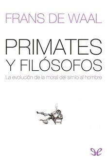 Primates y filósofos, Frans de Waal