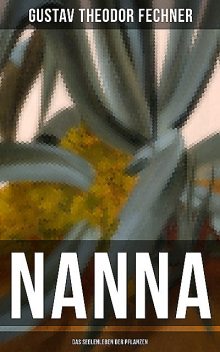 Nanna: Das Seelenleben der Pflanzen, Gustav Theodor Fechner