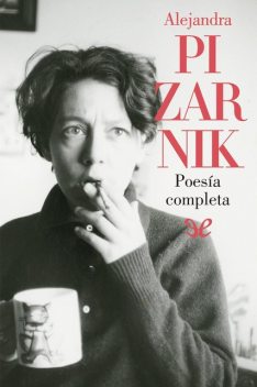 Poesía completa, Alejandra Pizarnik