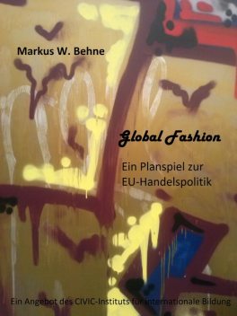 SimEUPol (14plus) “Global Fashion”, Markus W. Behne