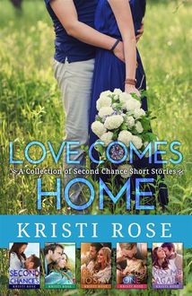 Love Comes Home, Kristi Rose