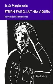 Stefan Zweig, la tinta violeta, Jesús Marchamalo