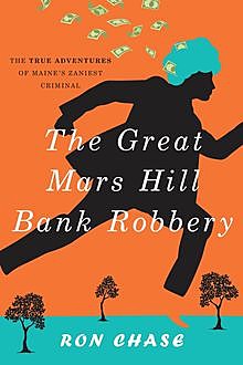 The Great Mars Hill Bank Robbery, Ronald Chase