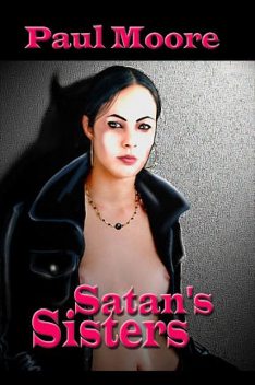 Satan's Sisters, Paul Moore