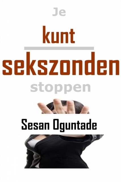 Je kunt sekszonden stoppen, Sesan Oguntade