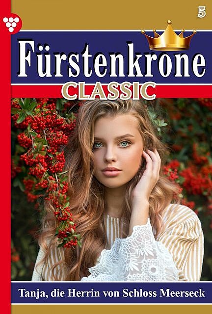 Fürstenkrone Classic 5 – Adelsroman, Helga Torsten