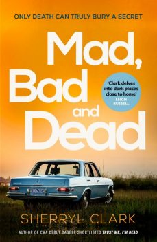Mad, Bad and Dead, Sherryl Clark