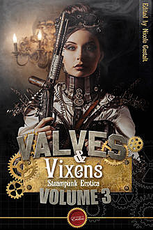 Valves & Vixens Volume 3, Nicole Gestalt, Katherine Evans