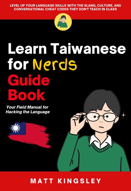 Learn Taiwanese for Nerds Guide Book, Matt Kingsley