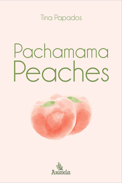 Pachamama Peaches, Tina Papados