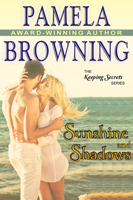 Sunshine and Shadows (The Keeping Secrets Series, Book 3), Pamela Browning