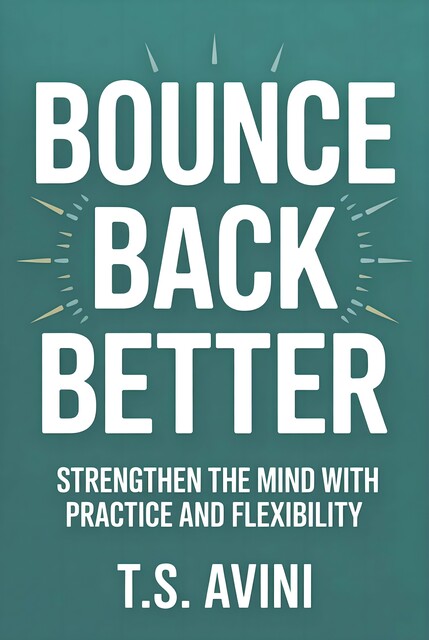 Bounce Back from Burnout, T. S Avini