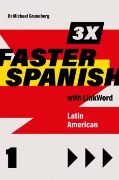 3 x Faster Spanish 1 with Linkword. Latin American, Michael Gruneberg