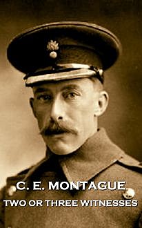 Two or Three Witnesses, C.E. Montague