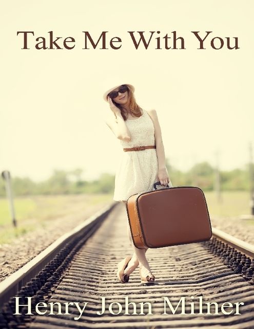 Take Me With You, Henry Milner