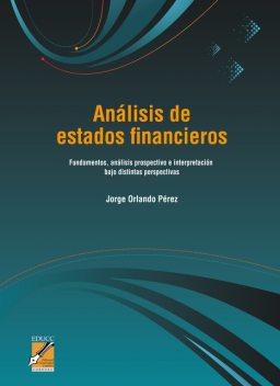 Análisis de estados financieros, Jorge Alberto Pérez