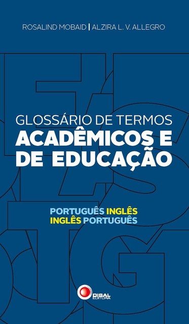 Glossário de termos acadêmicos e de educação, Alzira Leite Vieira Allegro, Rosalind Mobaid