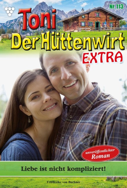 Toni der Hüttenwirt Extra 29 – Heimatroman, Friederike von Buchner