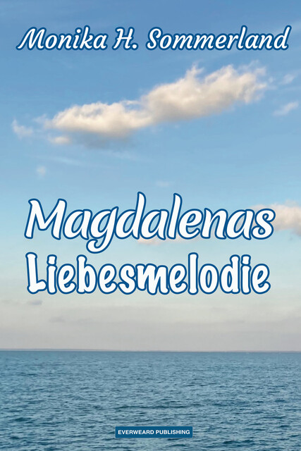 Magdalenas Liebesmelodie, Monika H. Sommerland