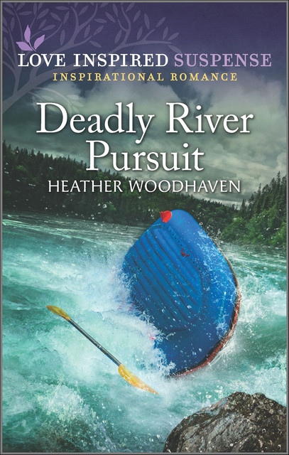 Deadly River Pursuit, Heather Woodhaven