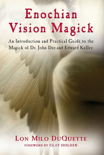 Enochian Vision Magick, Lon Milo DuQuette