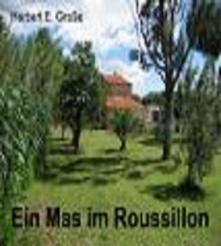 Ein Mas im Roussillon, Herbert E. Große