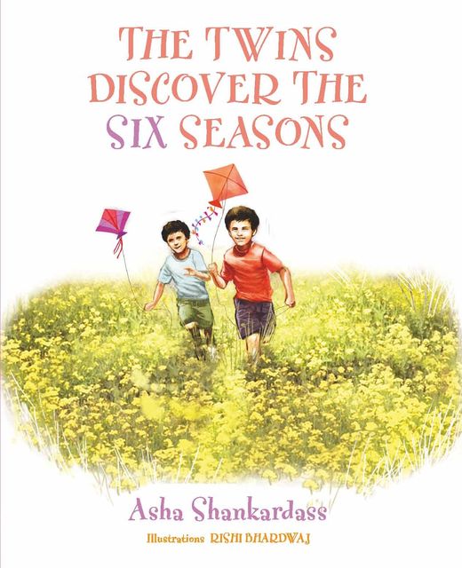 THE TWINS DISCOVER THE SIX SEASONS, Asha Shankardass