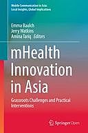 mHealth Innovation in Asia: Grassroots Challenges and Practical Interventions, Amina Tariq, Emma Baulch, Jerry Watkins