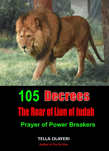 105 Decrees The Roar of Lion of Judah, Tella Olayeri