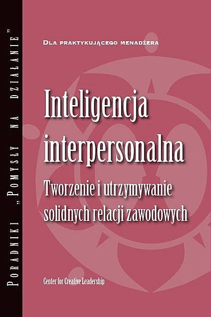 Interpersonal Savvy: Building and Maintaining Solid Working Relationships (Polish), Center for Creative Leadership
