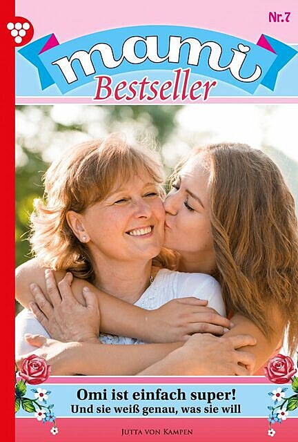Mami Bestseller 7 – Familienroman, Jutta von Kampen