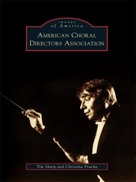 American Choral Directors Association, Tim Sharp