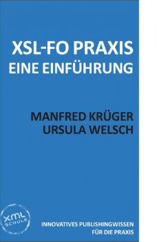 XSL-FO Praxis, Ursula Welsch, Manfred Krüger