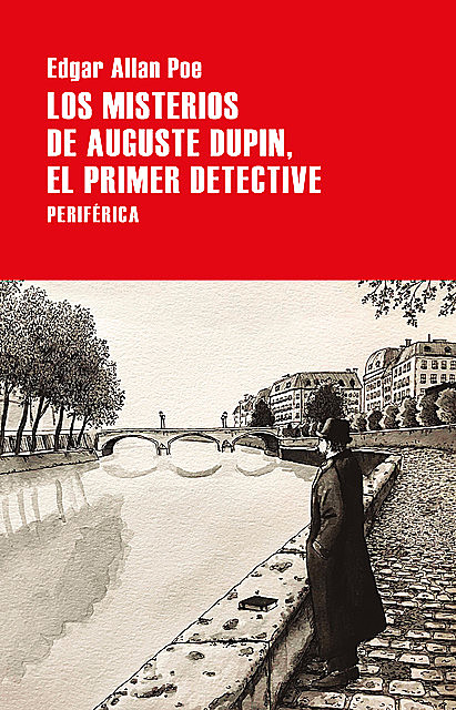 Los misterios de Auguste Dupin, el primer detective, Edgar Allan Poe