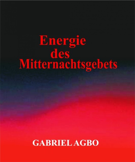 Energie des Mitternachtsgebets, Gabriel Agbo