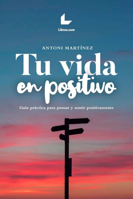Tu vida en positivo, Antoni Martínez