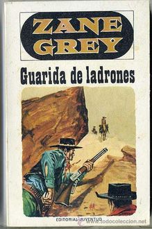 Guarida De Ladrones, Zane Grey