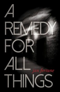 A Remedy for All Things, Jan Fortune