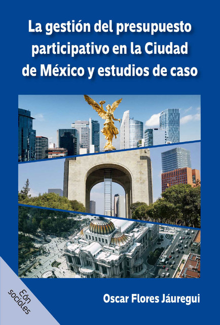 La gestión del presupuesto participativo en la Ciudad de México y estudios de caso, Oscar Flores Jáuregui