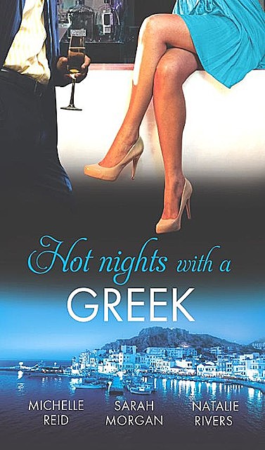 Hot Nights with a Greek, Sarah Morgan, Michelle Reid, Natalie Rivers